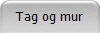 Tag og mur